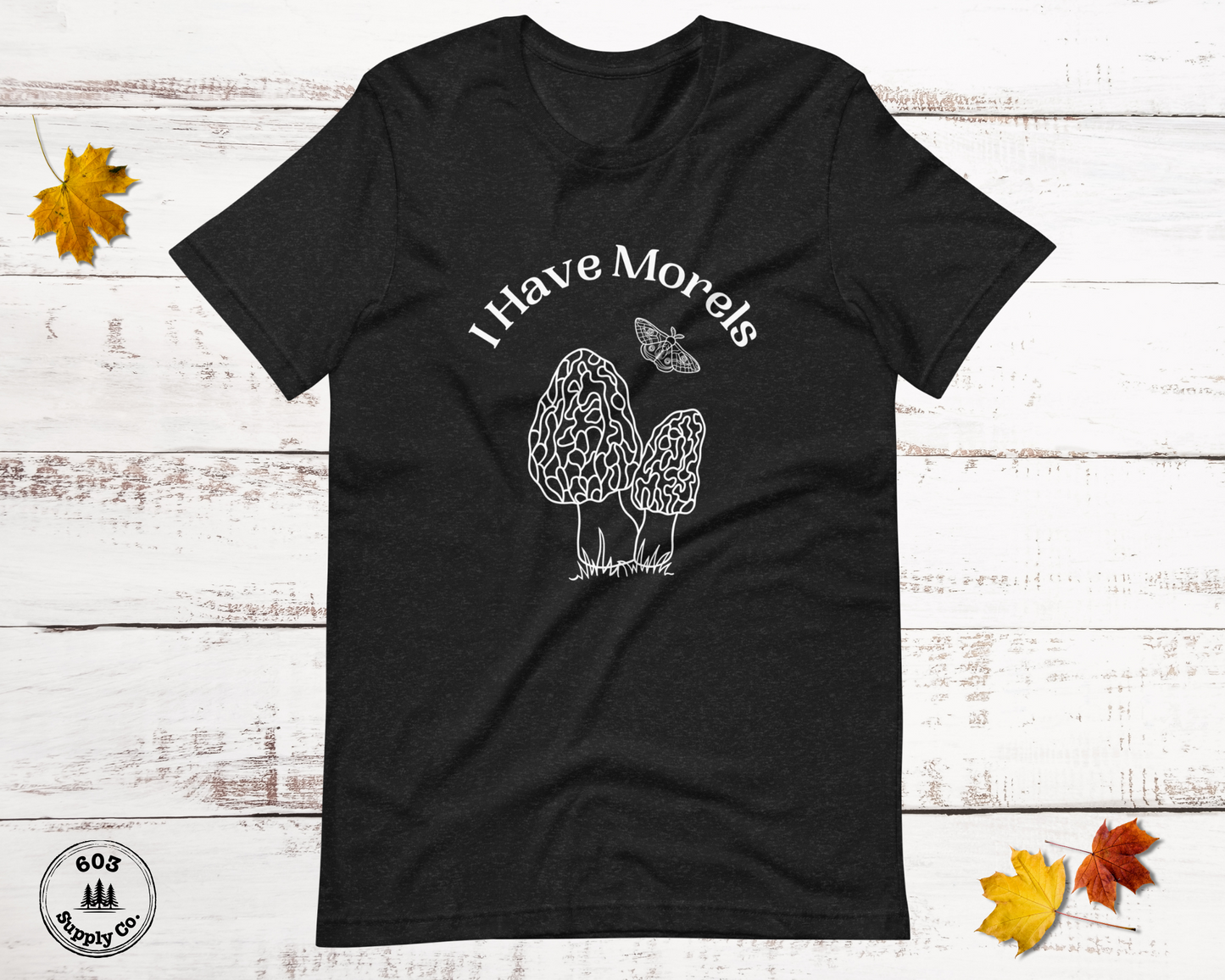 I Have Morels - Unisex t-shirt