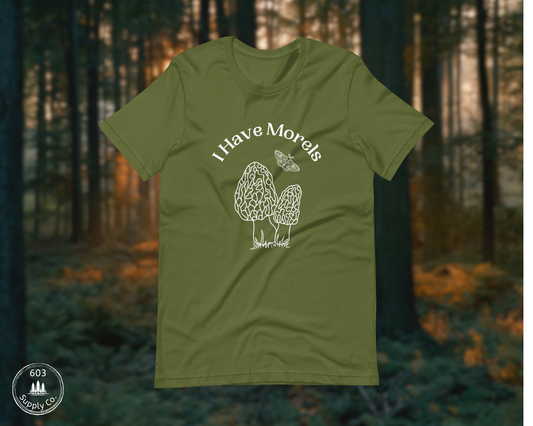 I Have Morels - Unisex t-shirt